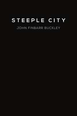 Steeple City by Buckley, John Finbarr