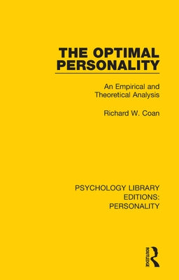 The Optimal Personality: An Empirical and Theoretical Analysis by Coan, Richard W.