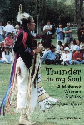 Thunder in My Soul: A Mohawk Woman Speaks by Monture-Angus, Patricia