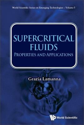 Supercritical Fluids: Properties and Applications by Lamanna, Grazia