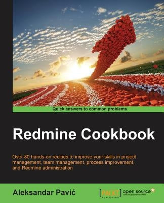 Redmine Cookbook by Pavic, Aleksandar