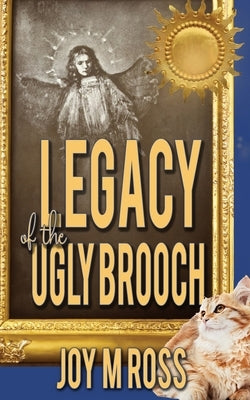 Legacy of the Ugly Brooch by Ross, Joy M.