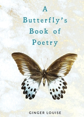 A Butterfly's Book of Poetry by Louise, Ginger
