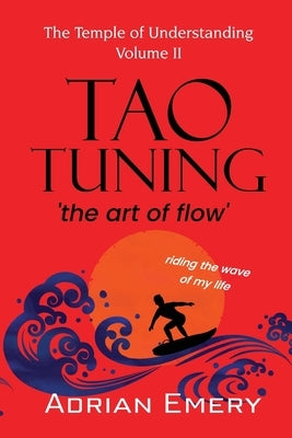 TaoTuning: 'the art of flow' by Emery, Adrian