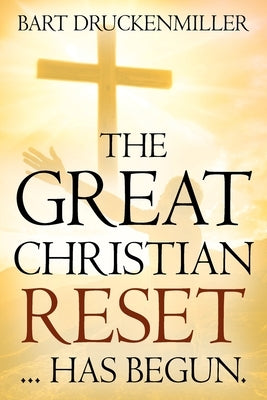The Great Christian Reset: ...Has Begun by Druckenmiller, Bart