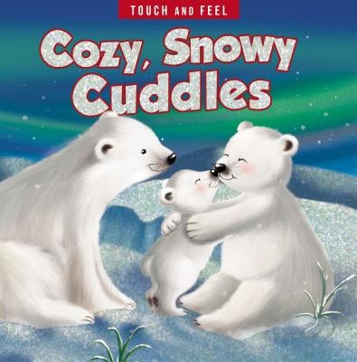 Cozy, Snowy Cuddles Touch and Feel by Thomas Nelson