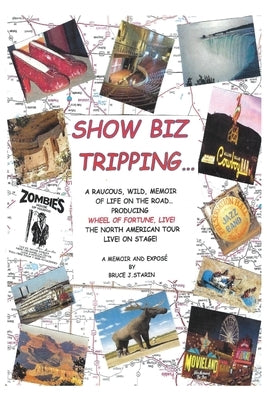 Show Biz Tripping... by Starin, Bruce J.