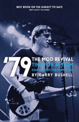 79 the Mod Revival Time for Action: Essays from the Frontline by Bushell, Garry