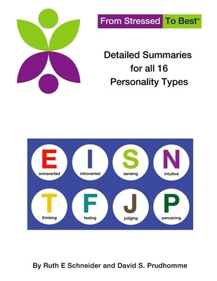 Detailed Summaries of all 16 Personality Types by David S. Prudhomme, Ruth E. Schneider an