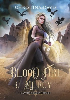 Blood, Fire & Mercy by Davis, Christina