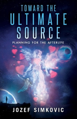 Toward the Ultimate Source: Planning for the Afterlife by Flowers, Juanzetta