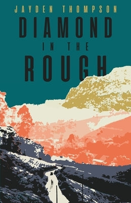 Diamond in the Rough by Thompson, Jayden