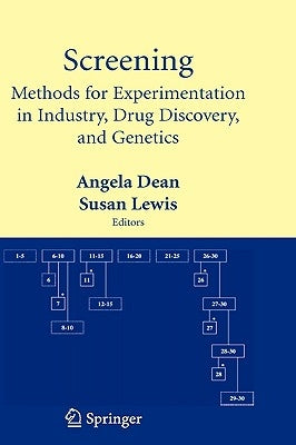 Screening: Methods for Experimentation in Industry, Drug Discovery, and Genetics by Dean, Angela