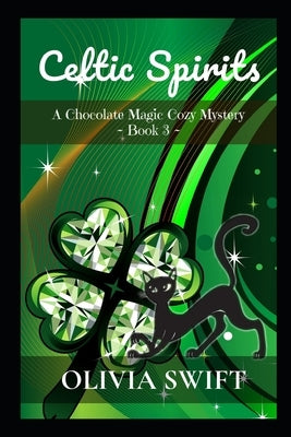 Celtic Spirits: A Chocolate Magic Cozy Mystery by Maggieb