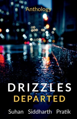 Drizzles Departed: Some Nights Last Forever by Suhan