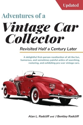 Adventures of a Vintage Car Collector by Radcliff, Alan L.