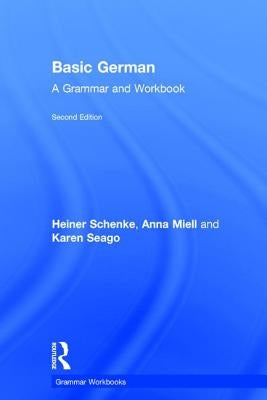 Basic German: A Grammar and Workbook by Schenke, Heiner