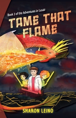 Tame that Flame by Leino, Sharon