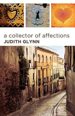 A Collector of Affections: Tales from a Woman's Heart by Glynn, Judith