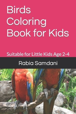 Birds Coloring Book for Kids: Suitable for Little Kids Age 2-4 by Samdani, Rabia