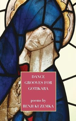 Dance Grooves for Gotikara by Kuzemka, Benjamin