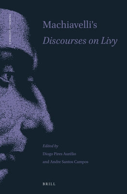 Machiavelli's Discourses on Livy: New Readings by Pires Aurélio, Diogo