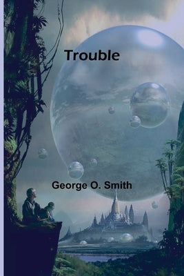 Trouble by O. Smith, George