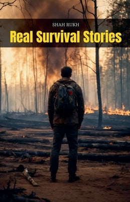 Real Survival Stories by Rukh, Shah