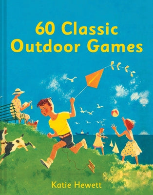 60 Classic Outdoor Games by Hewett, Katie