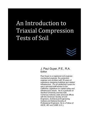 An Introduction to Triaxial Compression Tests of Soil by Guyer, J. Paul