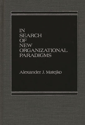 In Search of New Organizational Paradigms by Unknown