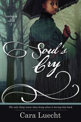 Soul's Cry by Luecht, Cara