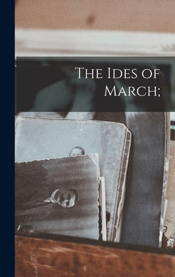 The Ides of March; by Anonymous
