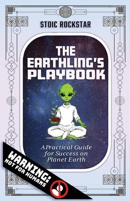 The Earthling's Playbook: A Practical Guide for Success on Planet Earth by Rosales, John P.