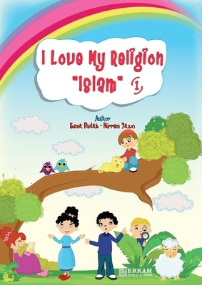 I Love my Religion 'Islam' - Vol.1: English Translation of Turkish Title - Islam Dinimi Seviyorum. 1 by Kanger, Faruk