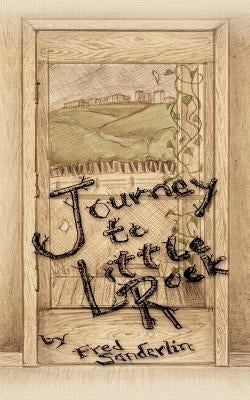Journey to Little Rock by Sanderlin, Fred