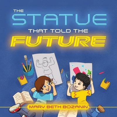 The Statue That Told the Future by Bozanin, Mary Beth
