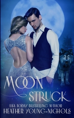 Moonstruck by Young-Nichols, Heather