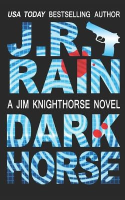 Dark Horse by Rain, J. R.