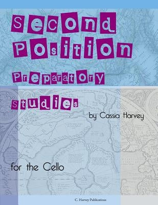 Second Position Preparatory Studies for the Cello by Harvey, Cassia