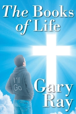 The Books of Life by Ray, Gary