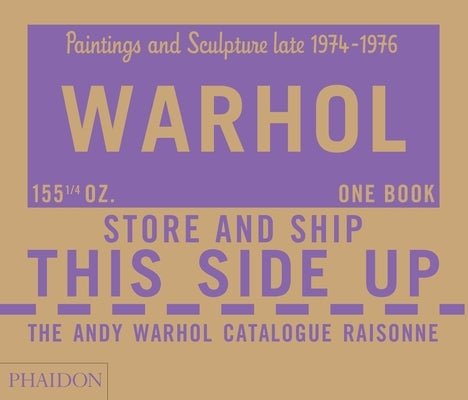 The Andy Warhol Catalogue Raisonné: Paintings and Sculpture Late 1974-1976 (Volume 4) by The Andy Warhol Foundation
