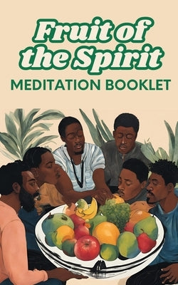 Fruit of the Spirit: Meditation Booklet by Yashar, Karajah