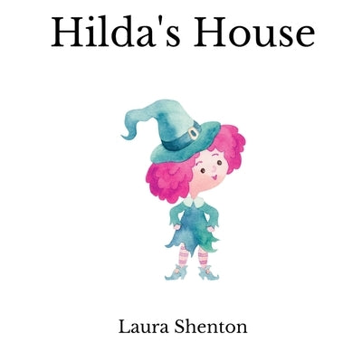 Hilda's House by Shenton, Laura