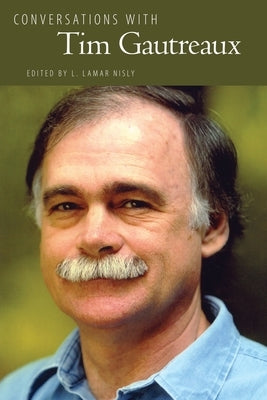 Conversations with Tim Gautreaux by Nisly, L. Lamar