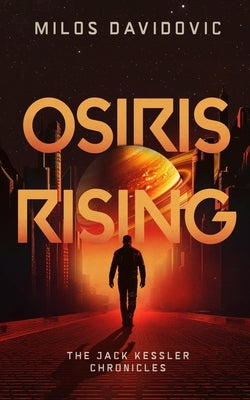 Osiris Rising - The Jack Kessler Chronicles by Davidovic, Milos