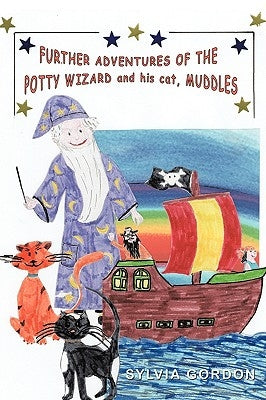 Further Adventures of the Potty Wizard and His Cat, Muddles by Gordon, Sylvia