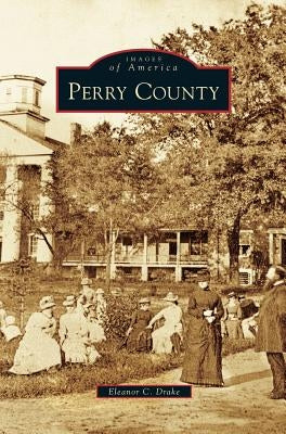 Perry County by Drake, Eleanor C.
