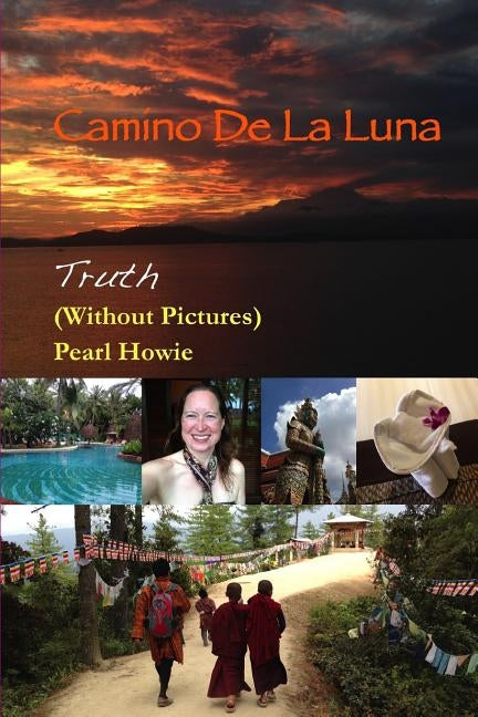 Camino De La Luna - Truth (Without Pictures) by Howie, Pearl