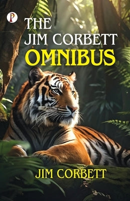 The Jim Corbett Omnibus by Corbett, Jim